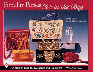 Popular Purses: It's in the Bag! de Leslie Pina