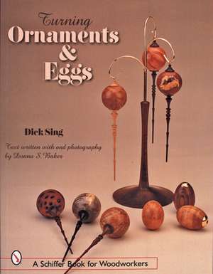 Turning Ornaments and Eggs de Dick Sing