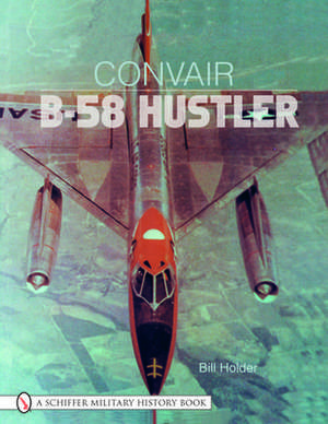 Convair B-58 Hustler de Bill Holder