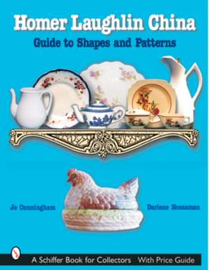 Homer Laughlin China: Guide to Shapes and Patterns de Jo Cunningham