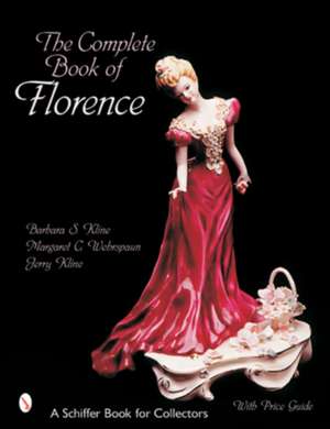 The Complete Book of Florence Ceramics de Barbara S. Kline