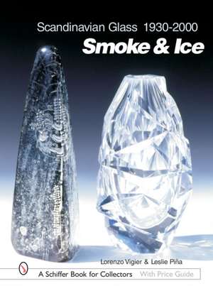 Scandinavian Glass 1930-2000: Smoke & Ice: Smoke & Ice de Lorenzo Vigier