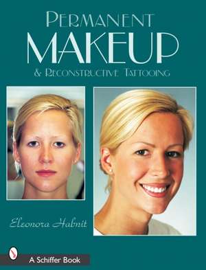 Permanent Makeup and Reconstructive Tattooing de Eleonora Habnit