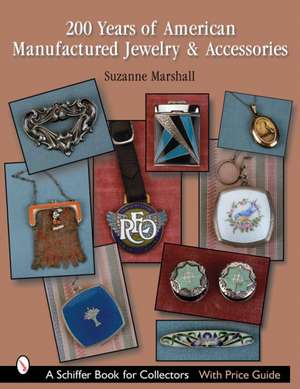 200 Years of American Manufactured Jewelry & Accessories de Suzanne Marshall