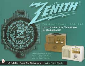 Zenith Radio, The Glory Years, 1936-1945: Illustrated Catalog and Database: Illustrated Catalog and Database de Harold Cones, PhD