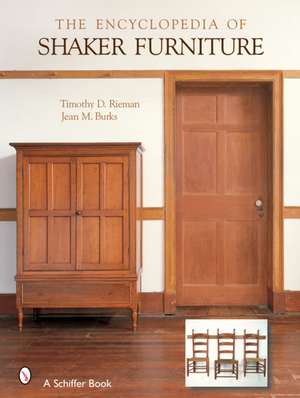 The Encyclopedia of Shaker Furniture de Timothy D. Rieman