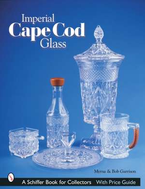 Imperial Cape Cod Glass de Myrna And Bob Garrison