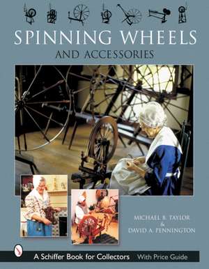 Spinning Wheels & Accessories de Michael B. Taylor