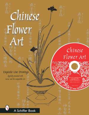 Chinese Flower Art: Line Drawings with CD de Schiffer Publishing, Ltd.