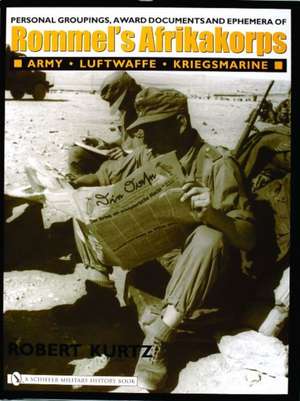 Personal Groupings, Award Documents, and Ephemera of Rommel's Afrikakorps:: Army - Luftwaffe - Kriegsmarine de Robert Kurtz