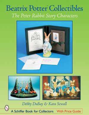 Beatrix Potter Collectibles: the Peter Rabbit Story Characters de Debby DuBay