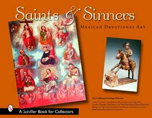 Saints & Sinners: Mexican Devotional Art de California Heritage Museum