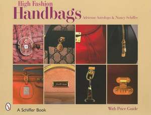 High Fashion Handbags: Classic Vintage Designs de Adrienne Astrologo