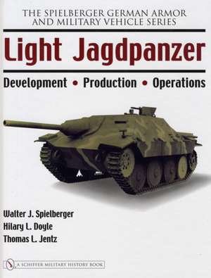 Light Jagdpanzer: Development - Production - Operations de Walter J. Spielberger