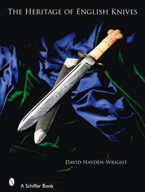 The Heritage of English Knives de David Hayden-Wright