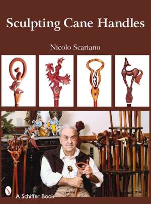 Sculpting Cane Handles de Nicolo Scariano