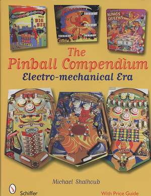 The Pinball Compendium: Electro-mechanical Era de Michael Shalhoub