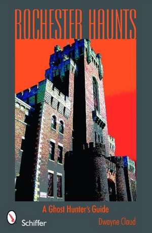 Rochester Haunts de Dwayne Claud