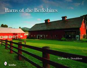 Barns of the Berkshires de Stephen G. Donaldson