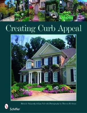 Creating Curb Appeal de Michelle Valigursky