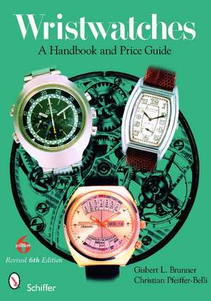 Wristwatches: A Handbook and Price Guide de Gisbert L. Brunner