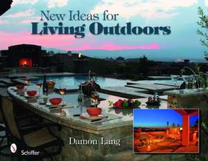 New Ideas for Living Outdoors de Damon Lang