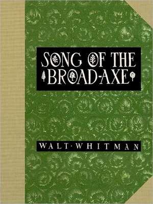 Song of the Broad-Axe de Walter Whitman