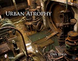 Urban Atrophy de Dan Haga