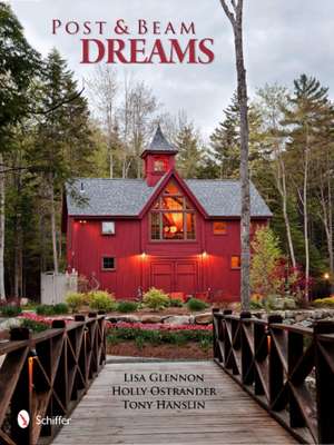 Post & Beam Dreams de Lisa Glennon