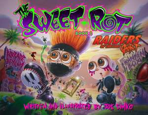 The Sweet Rot, Book 2: Raiders of the Lost Art de Joe Simko