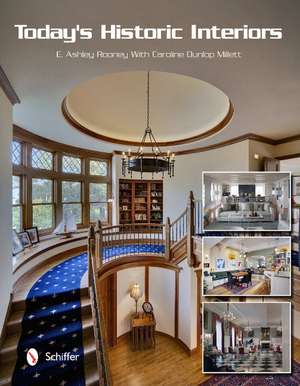 Today's Historic Interiors de E. Ashley Rooney