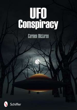 UFO Conspiracy de Carmen McLaren