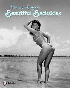 Bunny Yeager's Beautiful Backsides de Bunny Yeager