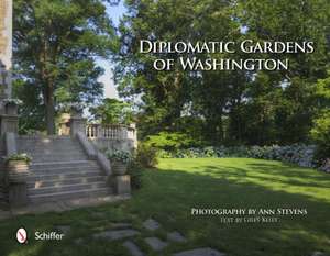 Diplomatic Gardens of Washington de Photography by Ann Stevens