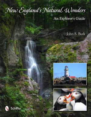 New England's Natural Wonders: An Explorer's Guide de John S. Burk