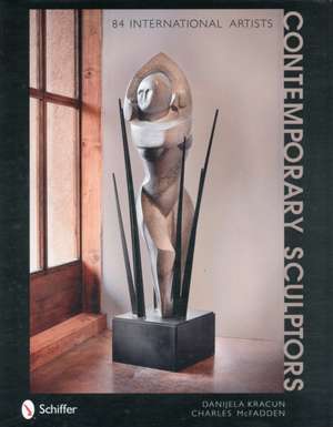 Contemporary Sculptors: 84 International Artists de Danijela Kracun