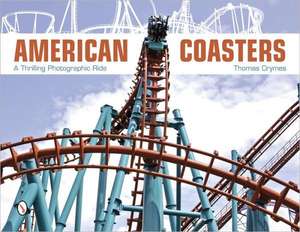 American Coasters: A Thrilling Photographic Ride de T Crymes