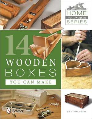 Home Woodworker Series: 14 Wooden Boxes You Can Make de Jimi Harrold