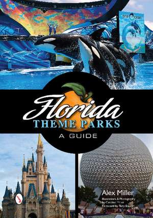 Florida Theme Parks: A Guide de Alex Miller