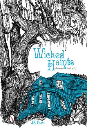 Wicked Haints: A Savannah Ghost Story de JK Bovi