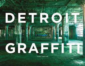 Detroit Graffiti de Chris Freitag