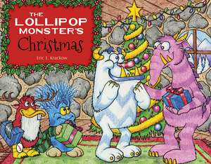 The Lollipop Monster's Christmas de Eric T. Krackow