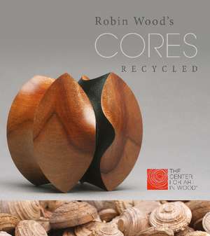 Robin Wood's CORES Recycled de The Center for Art in Wood