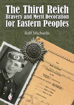 The Third Reich Bravery and Merit Decoration for Eastern Peoples de Rolf Michaelis