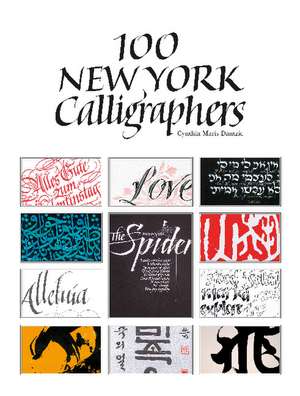 100 New York Calligraphers de Cynthia Dantzic