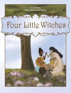 Four Little Witches de T J Perkins