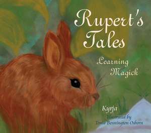 Rupert's Tales: Learning Magick: Learning Magick de Kyrja