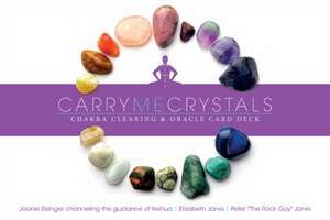 Carry Me Crystals-Chakra Clearing & Oracle Card Deck: Chakra Clearing & Oracle Card Deck de Joanie Eisinger