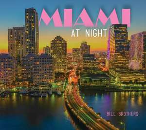 Miami At Night de Bill Brothers