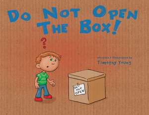 Do Not Open the Box de Timothy Young